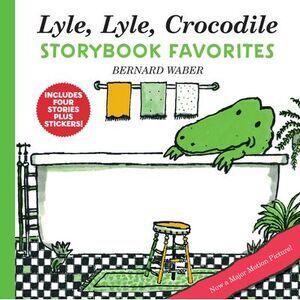 Lyle, Lyle, Crocodile Storybook Favorites: 4 Complete Books Plus Stickers! -- Be
